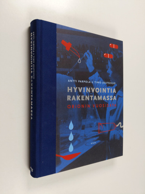 Antti Parpola : Hyvinvointia rakentamassa : Orionin vuosi...