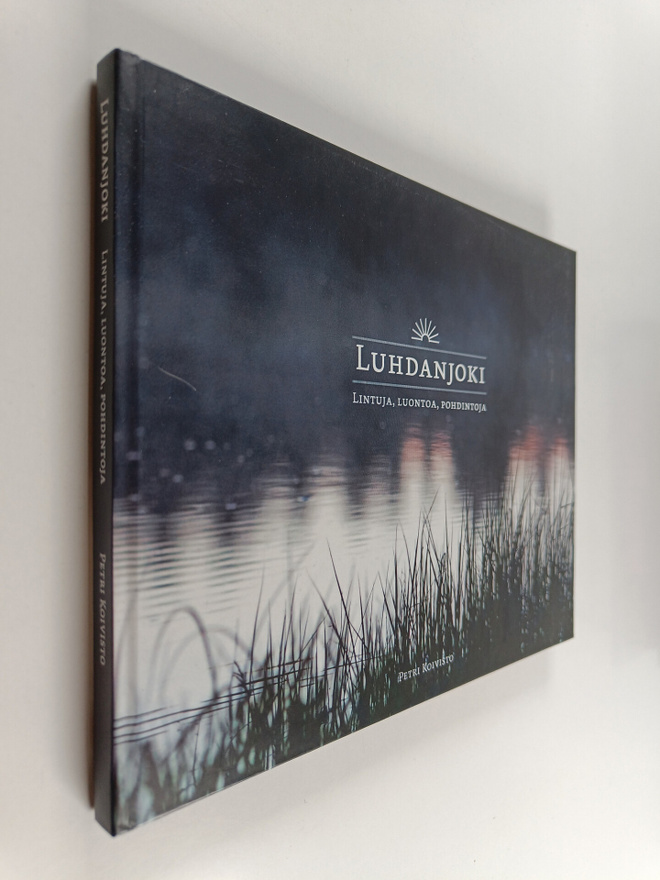 Petri Koivisto : Luhdanjoki : Lintuja, luontoa, pohdintoj...