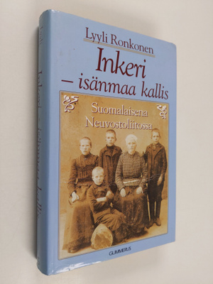 Lyyli Ronkonen : Inkeri - isänmaa kallis
