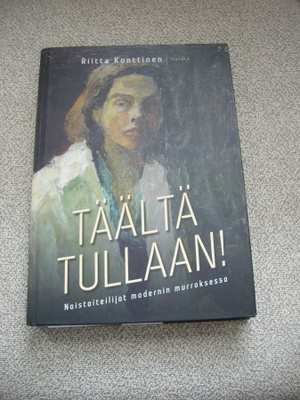 Täältä tullaan ! Naistaiteilijat Riitta Konttinen