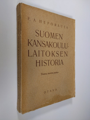F. A. Heporauta : Suomen kansakoululaitoksen historia