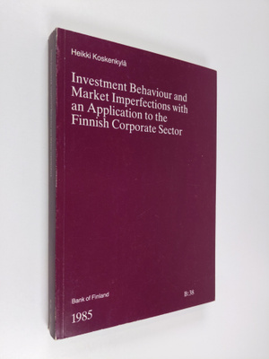 Heikki Koskenkylä : Investment Behaviour and Market Imper...