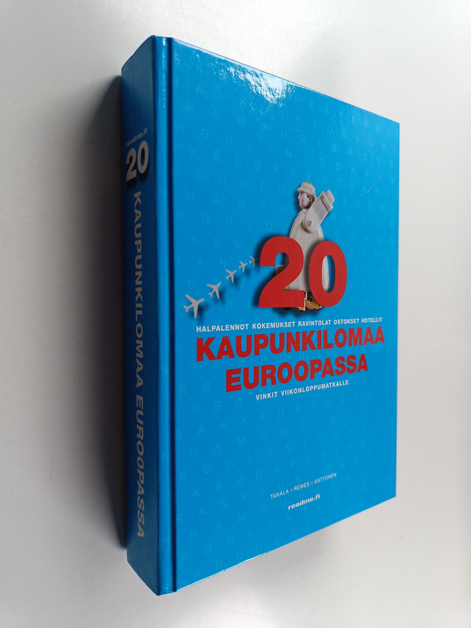Mikko Takala : 20 kaupunkilomaa Euroopassa : halpalennot,...