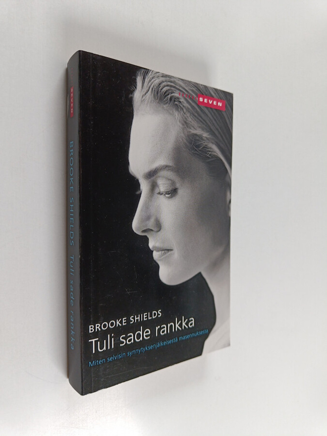 Brooke Shields : Tuli sade rankka : miten selvisin synnyt...