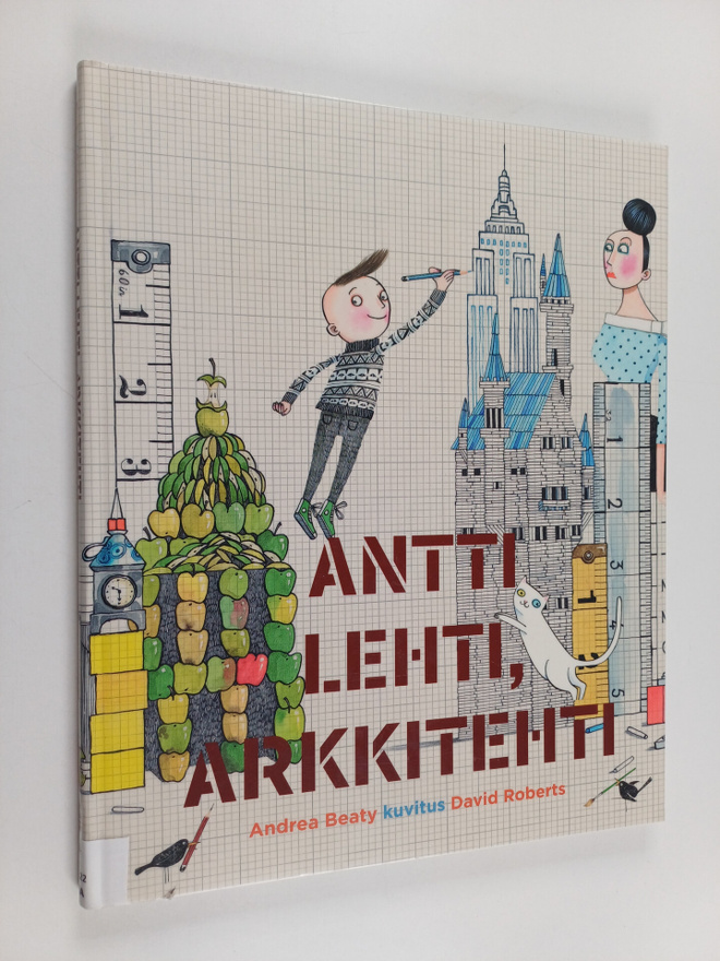 Andrea Beaty : Antti Lehti, arkkitehti