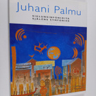 Juhani Palmu : sielunsinfonioita = själens symfonier - Si... - pikkukuva 1