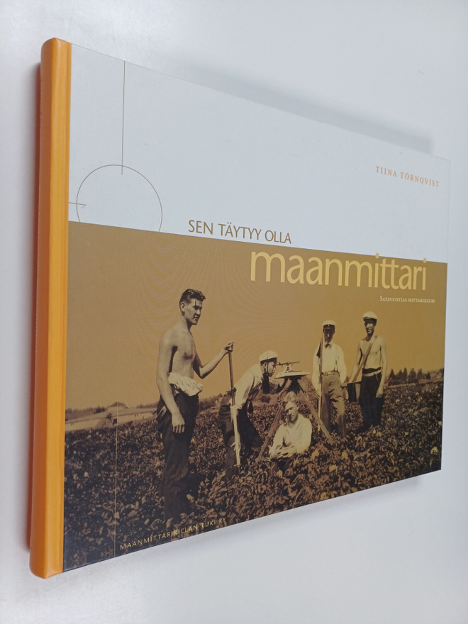 Tiina Törnqvist : Sen täytyy olla maanmittari : satavuoti...