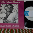 7" PEKKA JUHANI OKSANEN - Lauluni Kaikki Lauloin single EX- - pikkukuva 1