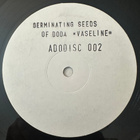 [12''] GERMINATING SEEDS OF DODA: VASELINE (Goa trance) - pikkukuva 2