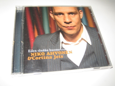 Niko Ahvonen&Cortina Jets - Eilen tänään huomenna (CD)