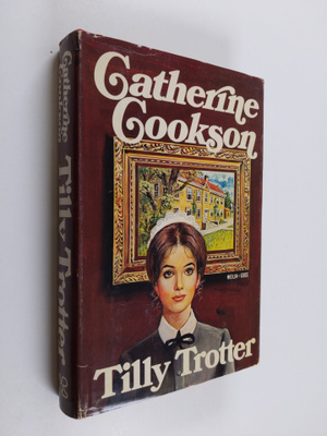 Catherine Cookson : Tilly Trotter