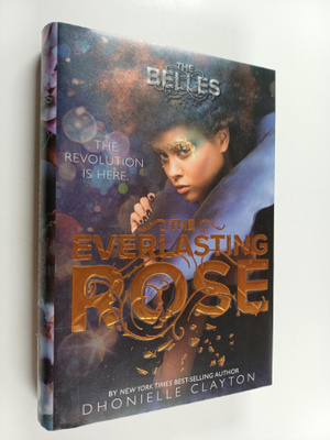 Dhonielle Clayton : The everlasting rose