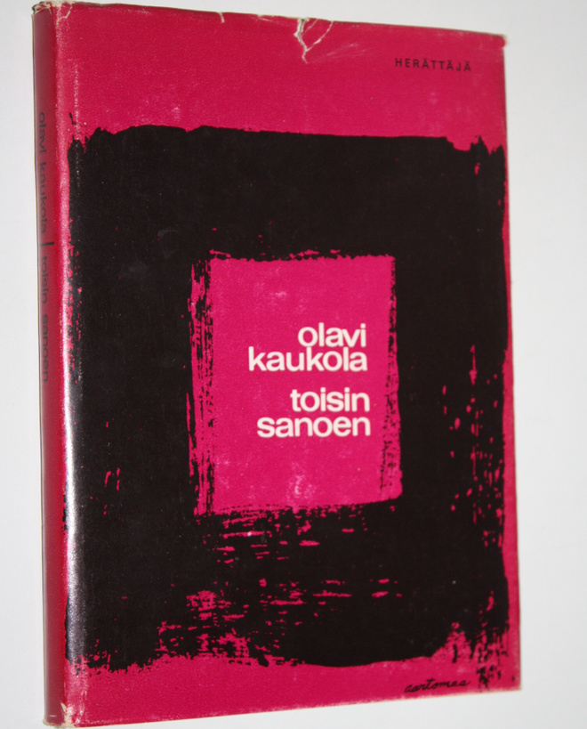 Olavi Kaukola : Toisin sanoen : kolmannen vuosikerran eva...