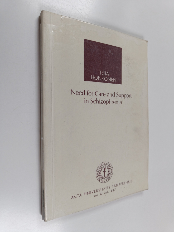 Teija Honkonen : Need for care and support in schizophren...