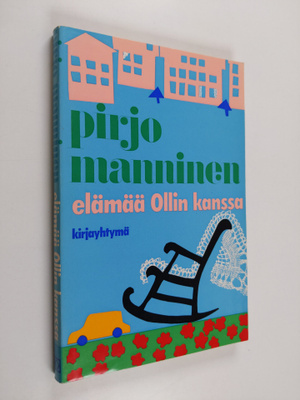 Pirjo Manninen : Elämää Ollin kanssa