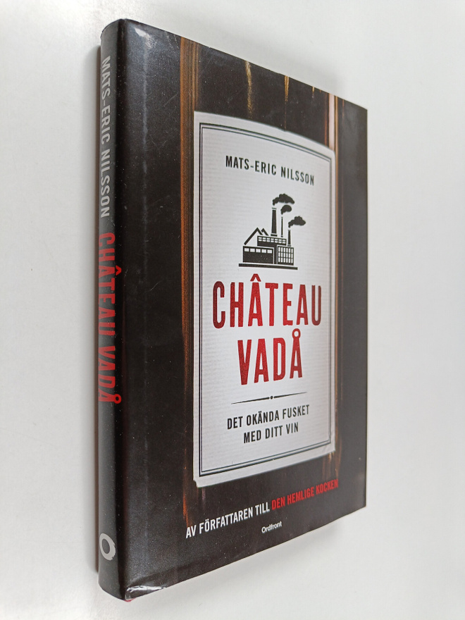 Mats-Eric Nilsson : Chateau vadå : det okända fusket med ...