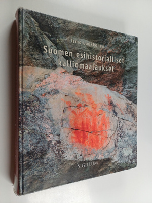 Ismo Luukkonen : Suomen esihistorialliset kalliomaalaukset
