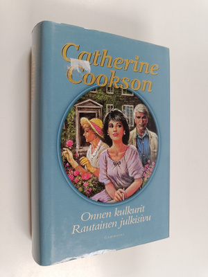 Catherine Cookson : Onnen kulkurit ; Rautainen julkisivu