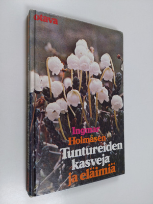 Ingmar Holmåsen : Tuntureiden kasveja ja eläimiä