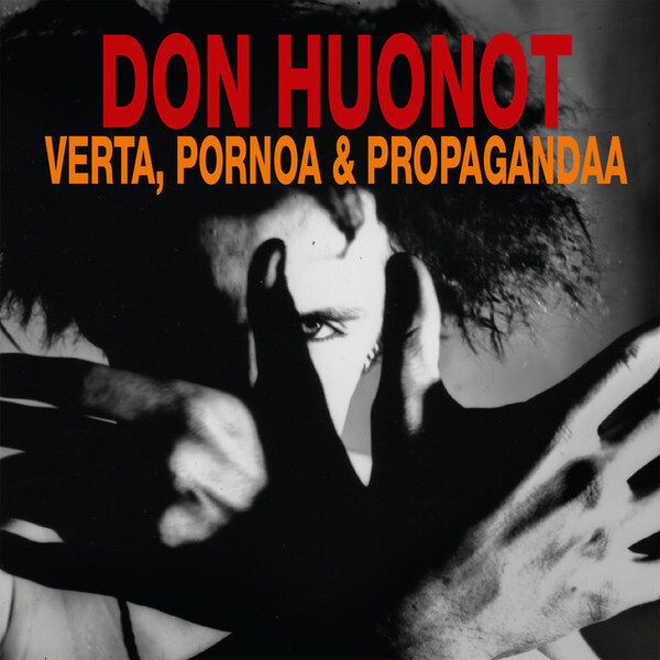 Don Huonot - Verta, Pornoa Ja Propagandaa (CD) EX+!!