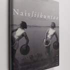 Irja Kleemola : Naisliikuntaa 100 vuotta : Suomen naisten... - pikkukuva 1