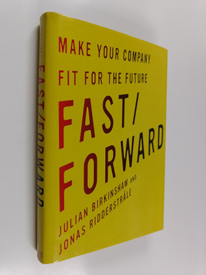 Julian Birkinshaw : Fast/forward : make your company fit ...