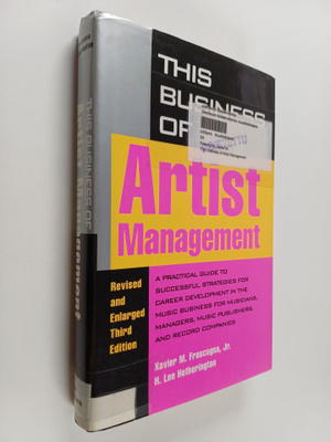 Xavier M. Frascogna : This business of artist management