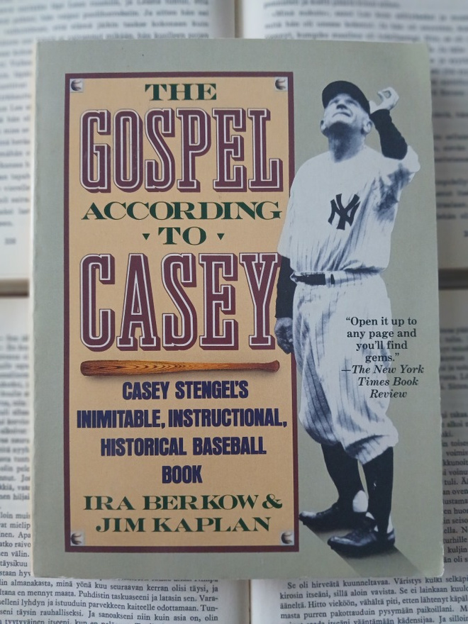 The Gospel According to Casey: Casey Stengel's Inimitable...