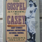 The Gospel According to Casey: Casey Stengel's Inimitable... - pikkukuva 1