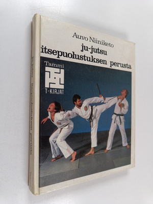 Auvo Niiniketo : Ju-jutsu : itsepuolustuksen perusta