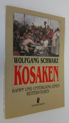 Wolfgang Schwarz : Kosaken : kampf und untergang eines re...