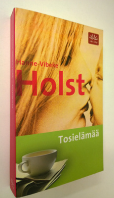 Hanne-Vibeke Holst : Tosielämää