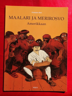 Christophe Blain : Maalari ja merirosvo Amerikkaan