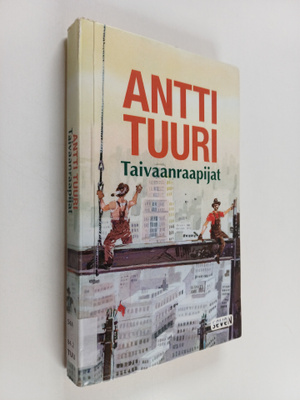 Antti Tuuri : Taivaanraapijat