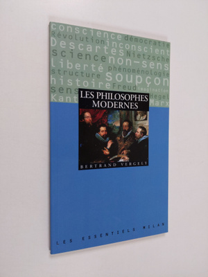 Bertrand Vergely : Les philosophes modernes