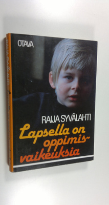 Raija Syvälahti : Lapsella on oppimisvaikeuksia
