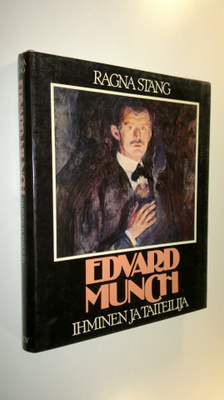 Ragna Stang : Edvard Munch : ihminen ja taiteilija