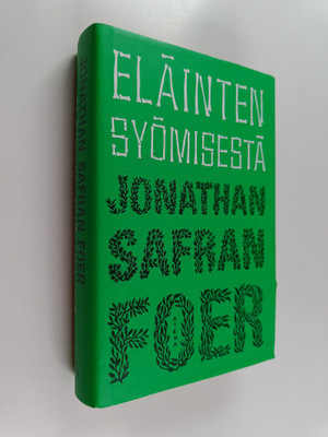 Jonathan Safran Foer : Eläinten syömisestä