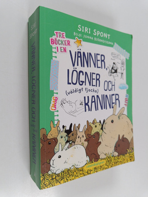 Siri Spont : Vänner, lögner och (väldigt tjocka) kaniner