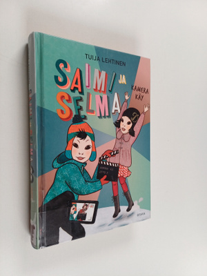Tuija Lehtinen : Saimi ja Selma : kamera käy