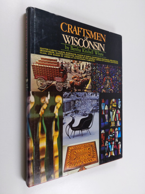 Bertha Kitchell Whyte : Craftsmen of Wisconsin