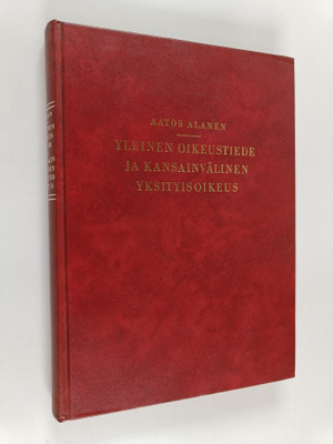 Aatos Alanen : Yleinen oikeustiede ja kansainvälinen yksi...
