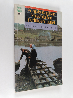 Heikki Kirkinen : Pohjois-Karjalan kalevalaisen perinteen...
