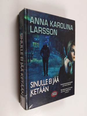 Anna Karolina Larsson : Sinulle ei jää ketään