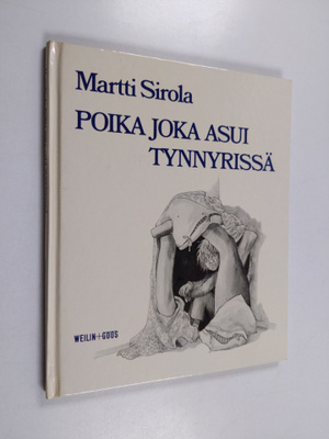 Martti Sirola : Poika, joka asui tynnyrissä