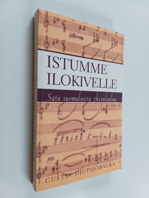 Gustav Djupsjöbacka : Istumme ilokivelle : sata suomalais...