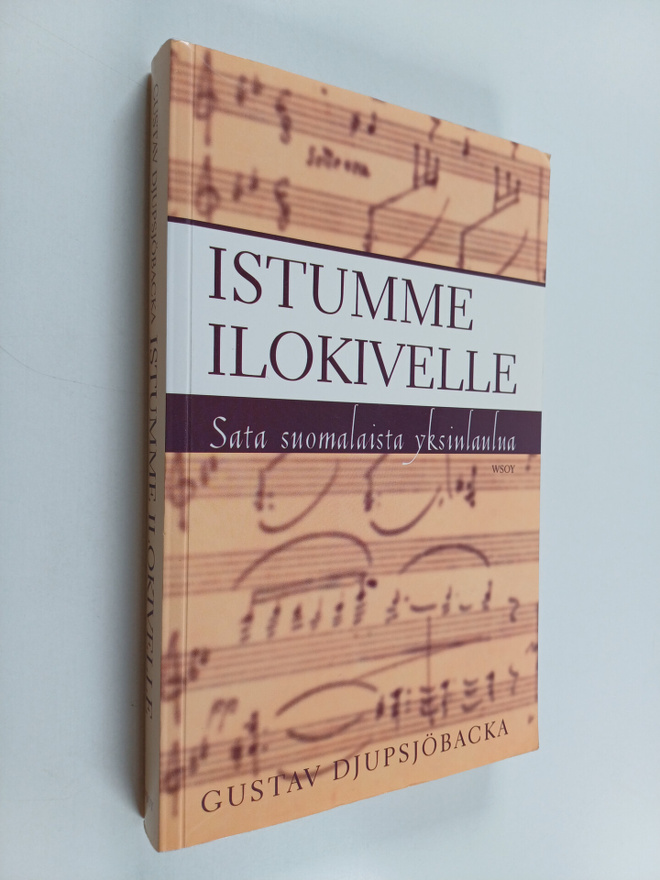 Gustav Djupsjöbacka : Istumme ilokivelle : sata suomalais...