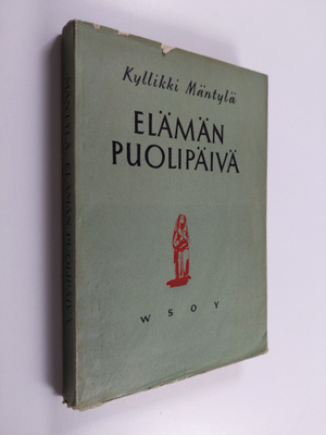 Kyllikki Mäntylä : Elämän puolipäivä : novelleja