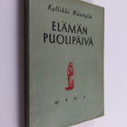 Kyllikki Mäntylä : Elämän puolipäivä : novelleja - pikkukuva 1