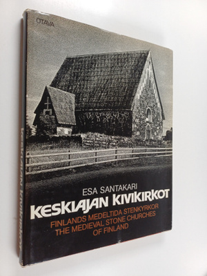 Esa Santakari : Keskiajan kivikirkot = Finlands medeltida...